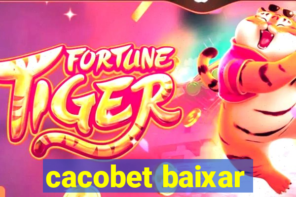 cacobet baixar